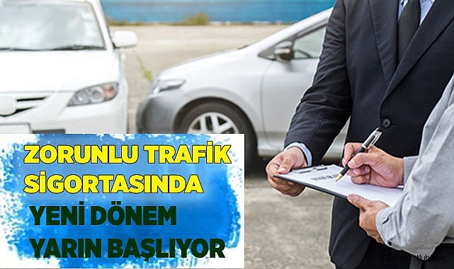Zorunlu trafik sigortasında yeni dönem başlıyor