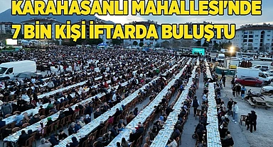 7 BİN KİŞİ GÖNÜL SOFRASINDA BİR ARAYA GELDİ