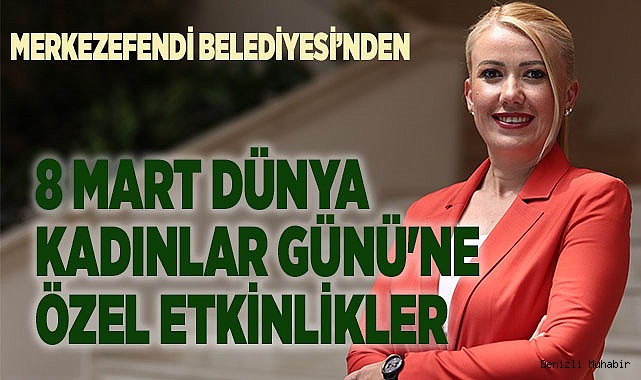 8 MART DÜNYA KADINLAR GÜNÜ'NE ÖZEL ETKİNLİKLER