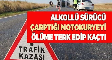 Alkollü kadın sürücü çarptığı motokuryeyi ölüme terk edip kaçtı
