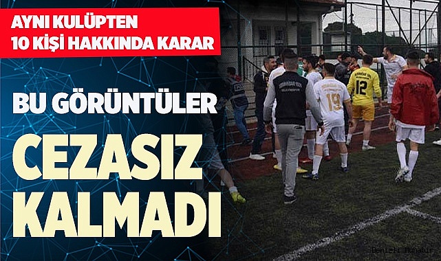 AYNI KULÜPTEN 10 KİŞİ HAKKINDA KARAR