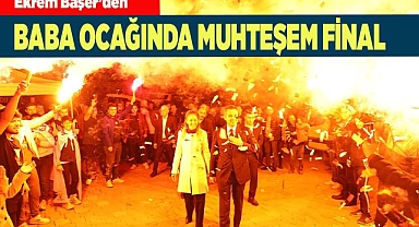BABA OCAĞINDA MUHTEŞEM FİNAL