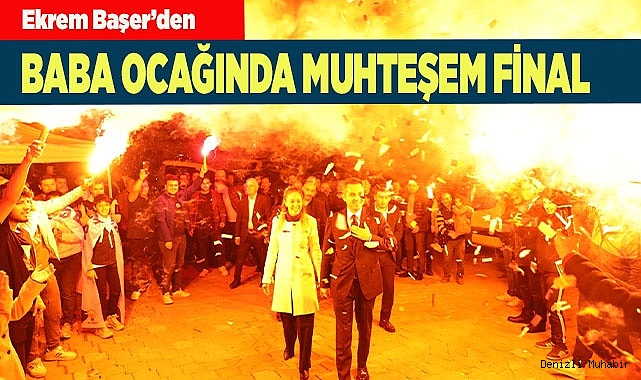 BABA OCAĞINDA MUHTEŞEM FİNAL