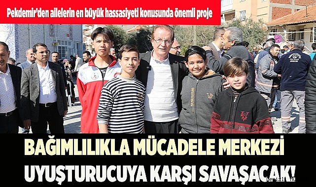 BAĞIMLILIKLA MÜCADELE MERKEZİ UYUŞTURUCUYA KARŞI SAVAŞACAK!