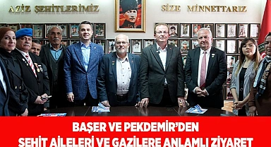 Başer ve Pekdemir’den Şehit Aileleri ve Gazilere anlamlı ziyaret