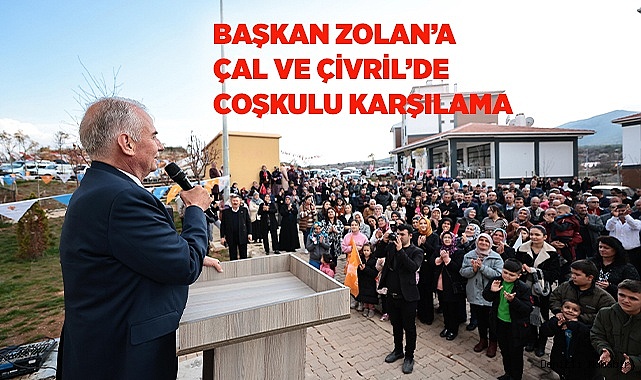 Başkan Zolan’a Çal ve Çivril’de coşkulu karşılama