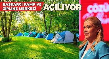BAŞKARCI KAMP VE ZİPLİNE MERKEZİ AÇILIYOR
