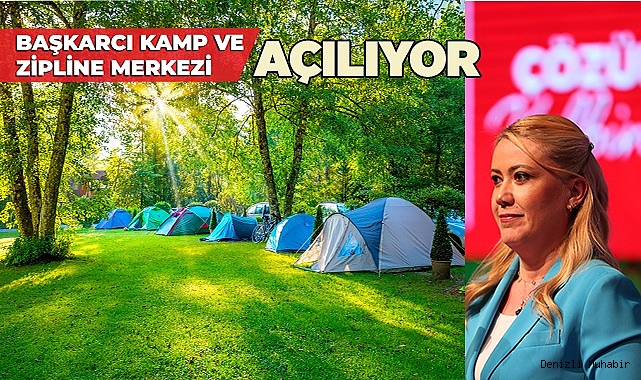 BAŞKARCI KAMP VE ZİPLİNE MERKEZİ AÇILIYOR