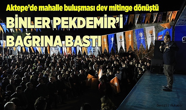 BİNLER PEKDEMİR’İ BAĞRINA BASTI