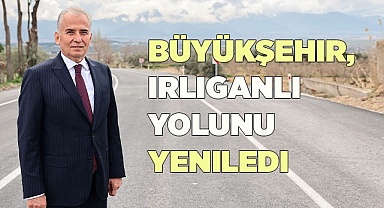 Büyükşehir, Irlıganlı yolunu yeniledi