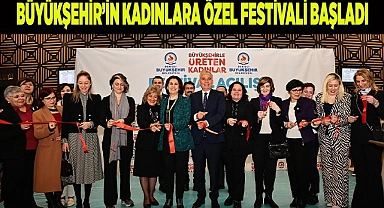 Büyükşehirle Üreten Kadınlar Festivali dolu dolu geçecek