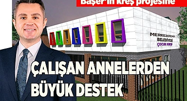 ÇALIŞAN ANNELERDEN BÜYÜK DESTEK