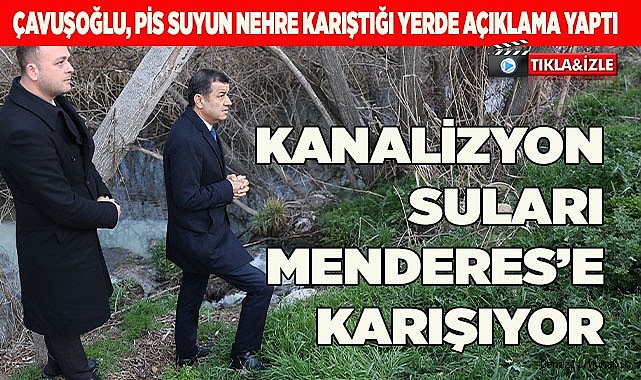 ÇAVUŞOĞLU, DEREYE AKAN  KİRLİ SUYU BELGELEDİ