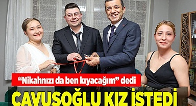 ÇAVUŞOĞLU KIZ İSTEDİ