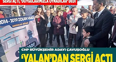 ÇAVUŞOĞLU: SERGİ AÇTI, ‘DUYGULARIMIZLA OYNADILAR’ DEDİ