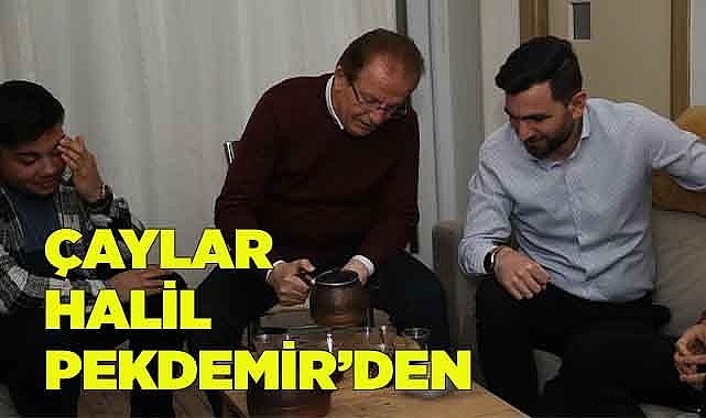 ÇAYLAR HALİL PEKDEMİR’DEN