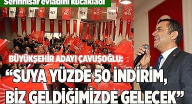 CHP Büyükşehir Adayı Çavuşoğlu’na Serinhisar‘da sıcak karşılama!