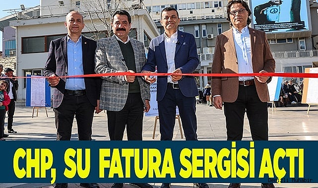 CHP, SU  FATURASI SERGİSİ AÇTI