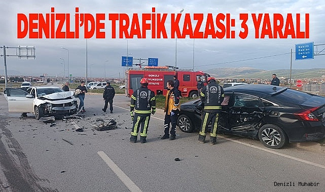Denizli’de trafik kazası: 3 yaralı