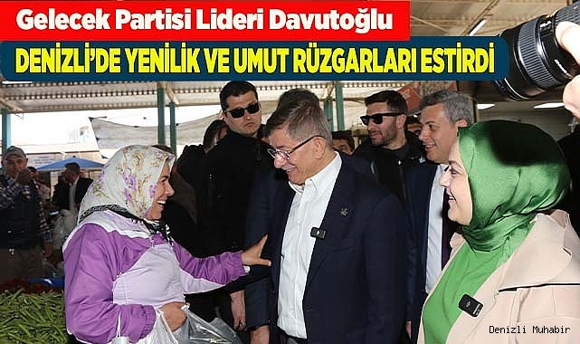Denizli’de yenilik ve umut rüzgarları estirdi