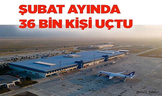 Denizli'den Şubat ayında 36 bin kişi uçtu