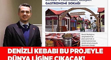 DENİZLİ KEBABI BU PROJEYLE DÜNYA LİGİNE ÇIKACAK!