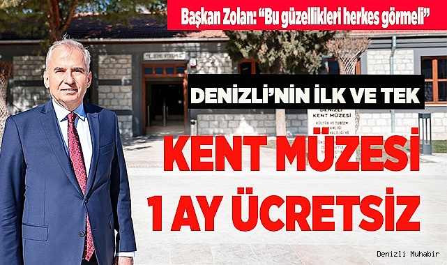 DENİZLİ KENT MÜZESİ 1 AY ÜCRETSİZ