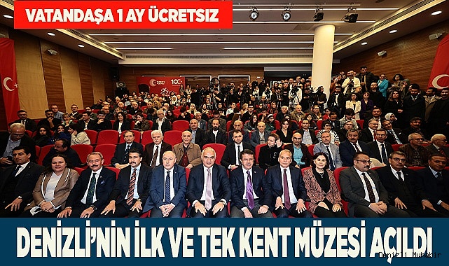 Denizli Kent Müzesi 1 ay ücretsiz ziyaret edilebilecek