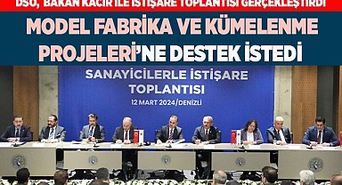 DSO,  BAKAN KACIR İLE İSTİŞARE TOPLANTISI GERÇEKLEŞTİRDİ