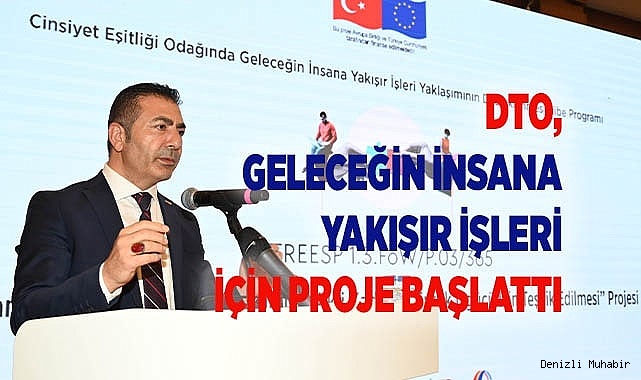 DTO, GELECEĞİN İNSANA YAKIŞIR İŞLERİ İÇİN PROJE BAŞLATTI