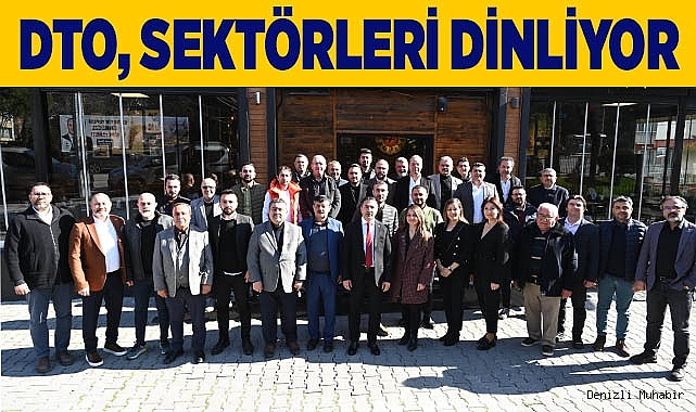 DTO, SEKTÖRLERİ DİNLİYOR