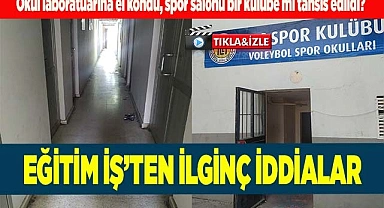 EĞİTİM İŞ’TEN İLGİNÇ İDDİALAR