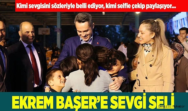 EKREM BAŞER’E SEVGİ SELİ