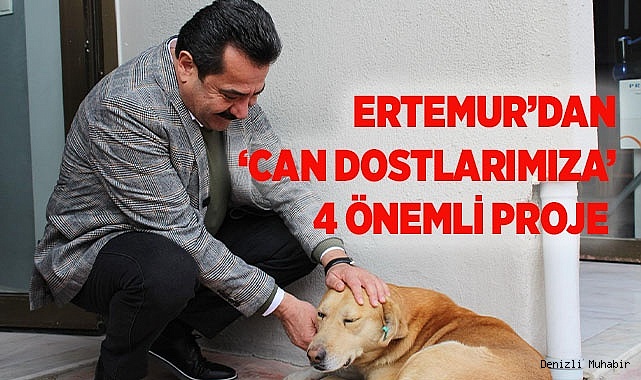 ERTEMUR’DAN ‘CAN DOSTLARIMIZA’ 4 ÖNEMLİ PROJE