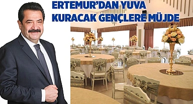 ERTEMUR’DAN YUVA KURACAK GENÇLERE MÜJDE