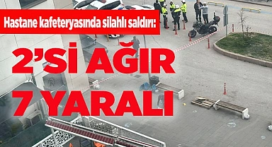 PAÜ hastane kafeteryasında silahlı saldırı: 2'si ağır 7 yaralı