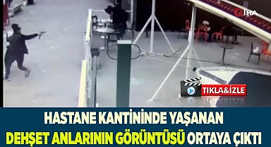 Hastane kantininde yaşanan saldırı anlarının görüntüsü ortaya çıktı