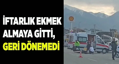 İftarlık ekmek almaya gitti, geri dönemedi
