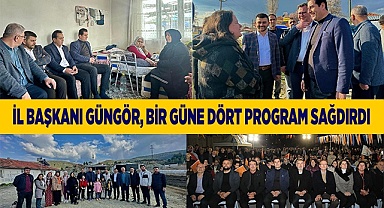 İl Başkanı Güngör, bir güne dört program sağdırdı