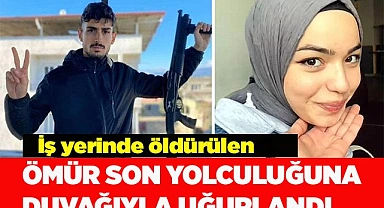 İş yerinde öldürülen Ömür son yolculuğuna duvağıyla uğurlandı