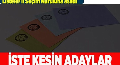 İŞTE KESİN ADAYLARIN LİSTESİ
