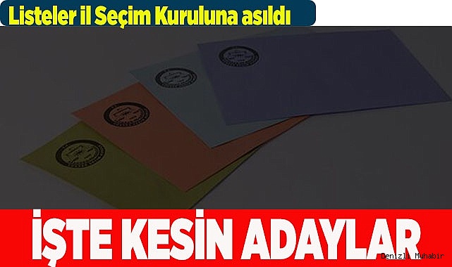 İŞTE KESİN ADAYLARIN LİSTESİ