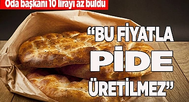 KARADABAN: “BU FİYATLA PİDE ÜRETİLMEZ”