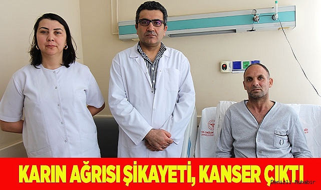 Karın ağrısı şikayeti, kanser çıktı