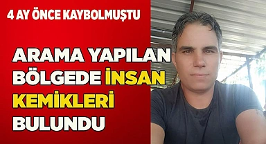 Kayıp işçinin arandığı bölgede insan kemikleri bulundu