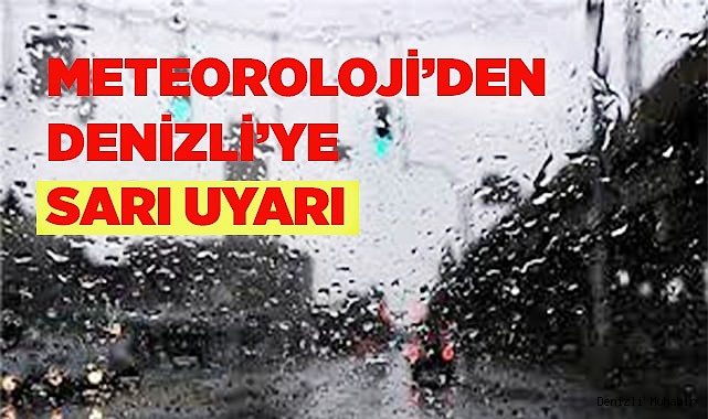 Meteoroloji Denizli için sarı uyarı verdi