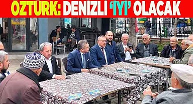 ÖZTÜRK: DENİZLİ ‘İYİ’ OLACAK
