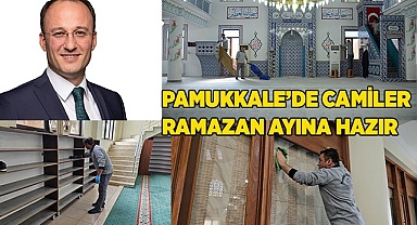 PAMUKKALE’DE CAMİLER RAMAZAN AYINA HAZIR