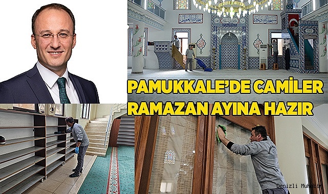 PAMUKKALE’DE CAMİLER RAMAZAN AYINA HAZIR