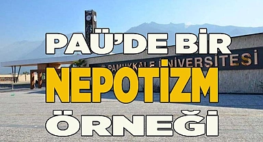 PAÜ’de Bir Nepotizm Örneği